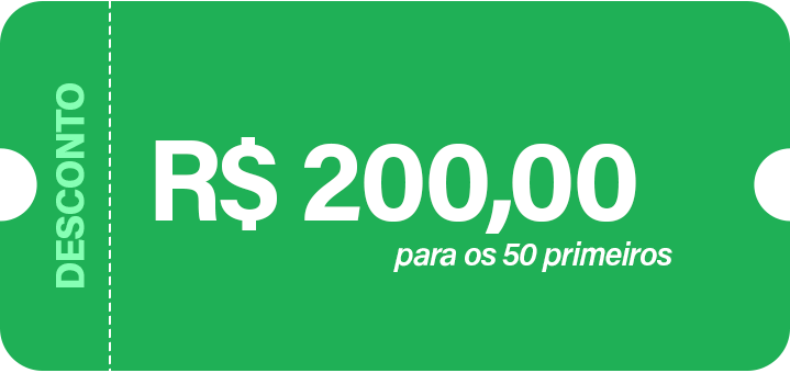 Ticket de desconto de R$ 200,00 para os 50 primeiros alunos